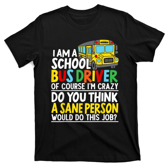 I Am A School Bus Driver Student Delivery Specialist T-Shirt