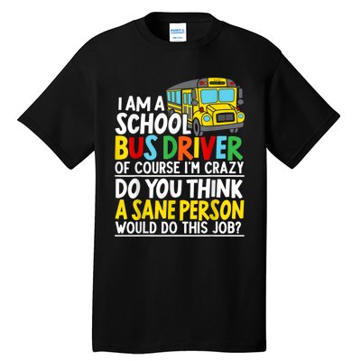 I Am A School Bus Driver Student Delivery Specialist Tall T-Shirt