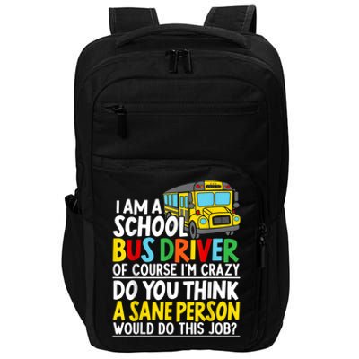 I Am A School Bus Driver Student Delivery Specialist Impact Tech Backpack