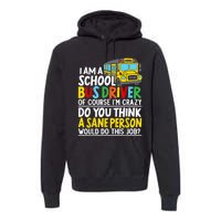 I Am A School Bus Driver Student Delivery Specialist Premium Hoodie