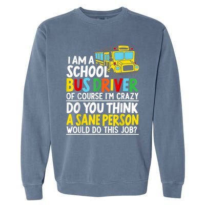 I Am A School Bus Driver Student Delivery Specialist Garment-Dyed Sweatshirt