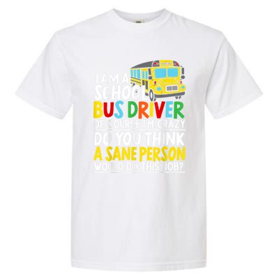 I Am A School Bus Driver Student Delivery Specialist Garment-Dyed Heavyweight T-Shirt