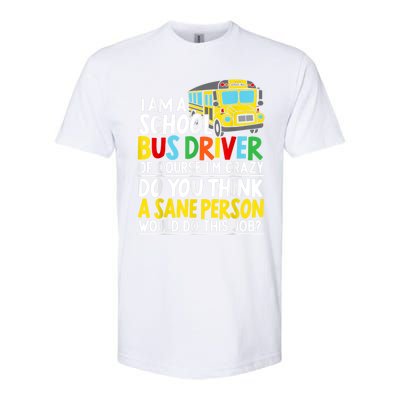 I Am A School Bus Driver Student Delivery Specialist Softstyle CVC T-Shirt