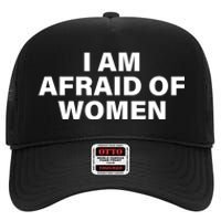 I Am Afraid Of Women High Crown Mesh Back Trucker Hat