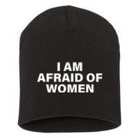 I Am Afraid Of Women Short Acrylic Beanie