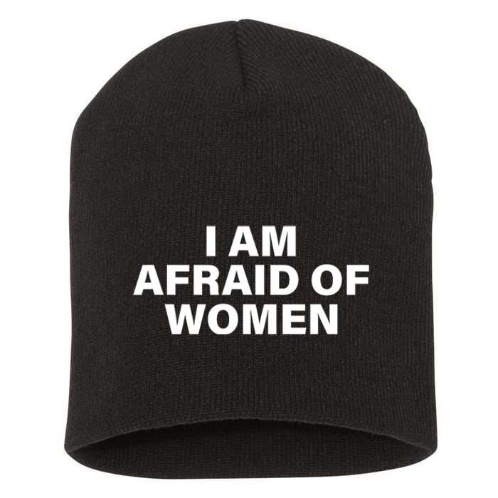 I Am Afraid Of Women Short Acrylic Beanie