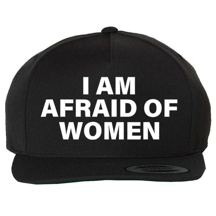 I Am Afraid Of Women Wool Snapback Cap