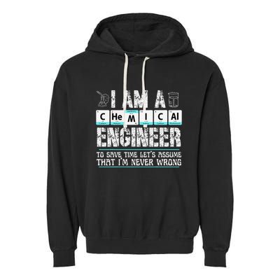 I Am A Chemical Engineer To Save Time LetS Assume Garment-Dyed Fleece Hoodie