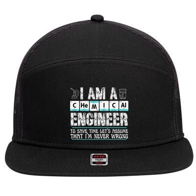 I Am A Chemical Engineer To Save Time LetS Assume 7 Panel Mesh Trucker Snapback Hat