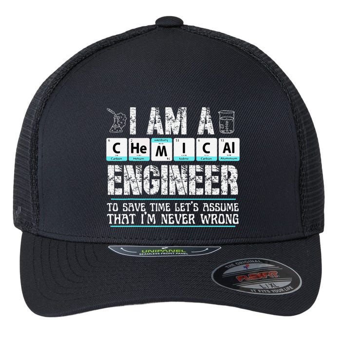 I Am A Chemical Engineer To Save Time LetS Assume Flexfit Unipanel Trucker Cap