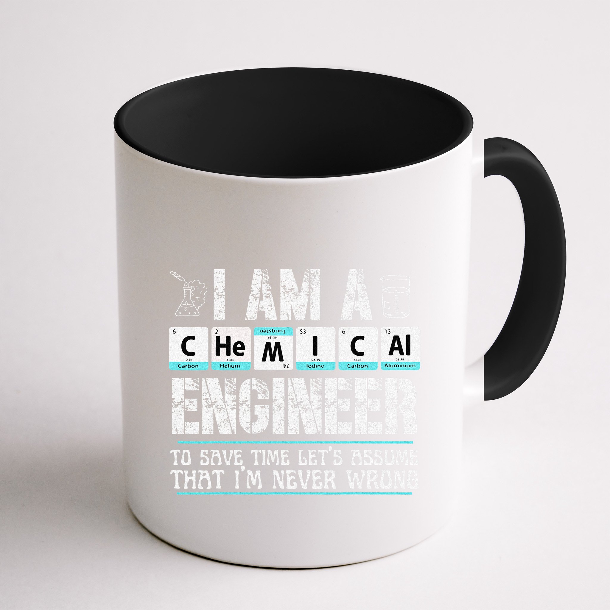I Am A Chemical Engineer To Save Time LetS Assume Mug