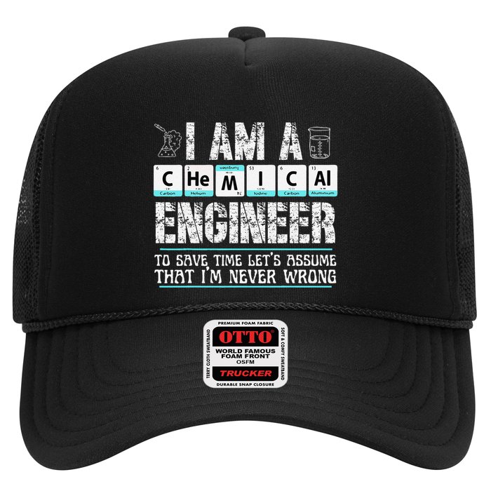 I Am A Chemical Engineer To Save Time LetS Assume Trucker Hat