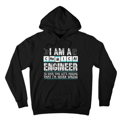 I Am A Chemical Engineer To Save Time LetS Assume Tall Hoodie
