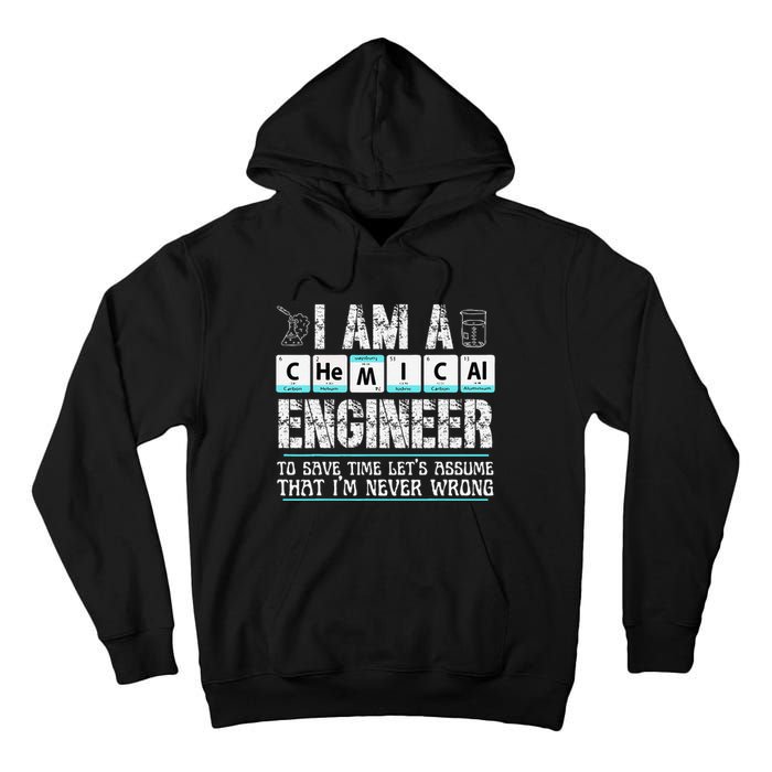 I Am A Chemical Engineer To Save Time LetS Assume Tall Hoodie