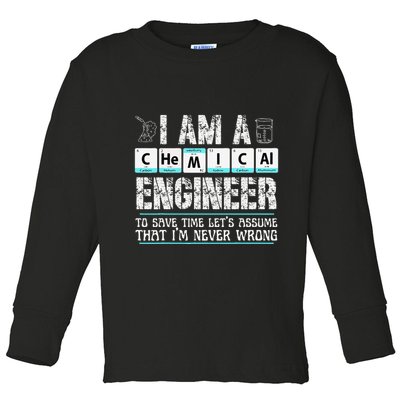 I Am A Chemical Engineer To Save Time LetS Assume Toddler Long Sleeve Shirt