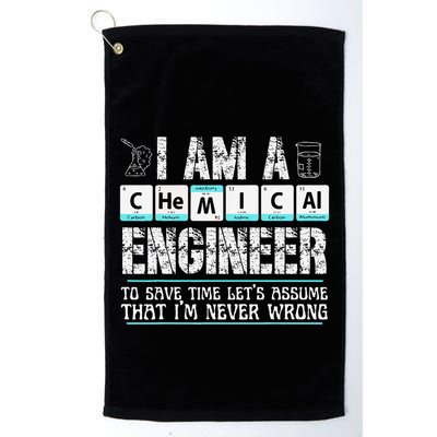 I Am A Chemical Engineer To Save Time LetS Assume Golf Towel