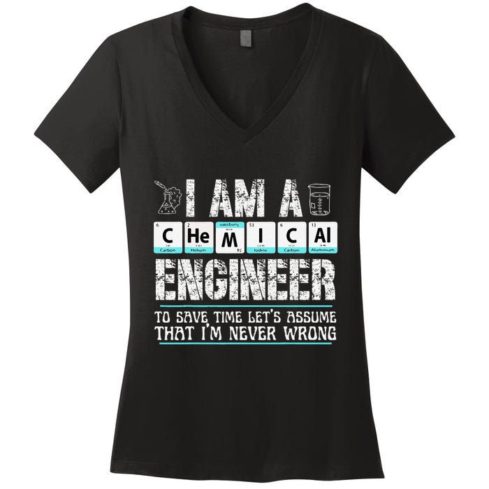 I Am A Chemical Engineer To Save Time LetS Assume Women's V-Neck T-Shirt