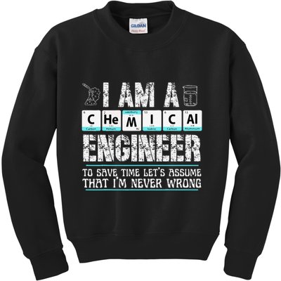 I Am A Chemical Engineer To Save Time LetS Assume Kids Sweatshirt