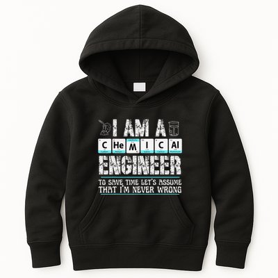 I Am A Chemical Engineer To Save Time LetS Assume Kids Hoodie