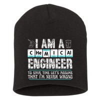 I Am A Chemical Engineer To Save Time LetS Assume Short Acrylic Beanie
