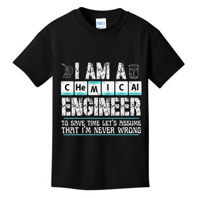 I Am A Chemical Engineer To Save Time LetS Assume Kids T-Shirt