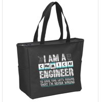 I Am A Chemical Engineer To Save Time LetS Assume Zip Tote Bag