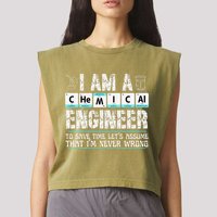 I Am A Chemical Engineer To Save Time LetS Assume Garment-Dyed Women's Muscle Tee