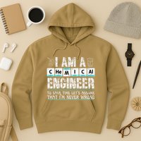 I Am A Chemical Engineer To Save Time LetS Assume Hoodie