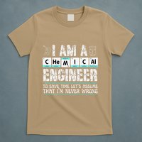 I Am A Chemical Engineer To Save Time LetS Assume T-Shirt