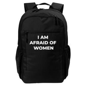 I Am Afraid Of Women Women Empowerment Daily Commute Backpack