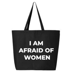 I Am Afraid Of Women Women Empowerment 25L Jumbo Tote