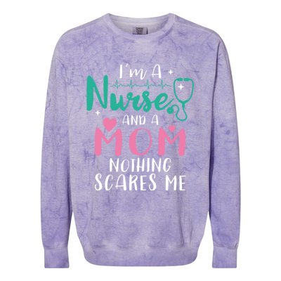 I Am A Mom And A Nurse Nothing Scares Me Hilarious Nurse Gift Colorblast Crewneck Sweatshirt