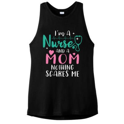 I Am A Mom And A Nurse Nothing Scares Me Hilarious Nurse Gift Ladies PosiCharge Tri-Blend Wicking Tank