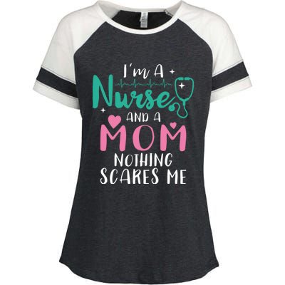 I Am A Mom And A Nurse Nothing Scares Me Hilarious Nurse Gift Enza Ladies Jersey Colorblock Tee