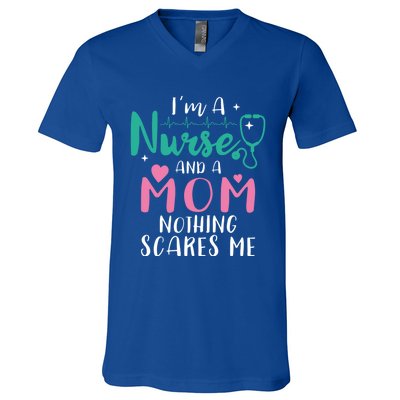 I Am A Mom And A Nurse Nothing Scares Me Hilarious Nurse Gift V-Neck T-Shirt