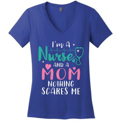 I Am A Mom And A Nurse Nothing Scares Me Hilarious Nurse Gift Women's V-Neck T-Shirt