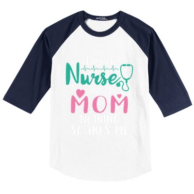 I Am A Mom And A Nurse Nothing Scares Me Hilarious Nurse Gift Baseball Sleeve Shirt