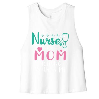 I Am A Mom And A Nurse Nothing Scares Me Hilarious Nurse Gift Women's Racerback Cropped Tank