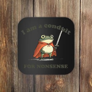 I Am A Conduit For Nonsense Funny Frog Gift Coaster