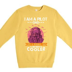 I Am A Pilot Dad Great Pilot Dad Gift Airplane Fathers Day Cool Gift Premium Crewneck Sweatshirt