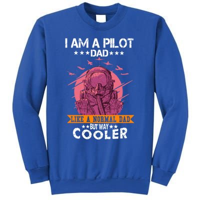 I Am A Pilot Dad Great Pilot Dad Gift Airplane Fathers Day Cool Gift Sweatshirt