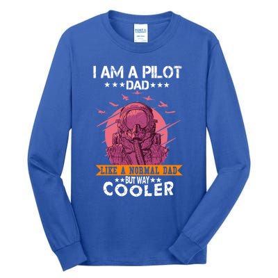 I Am A Pilot Dad Great Pilot Dad Gift Airplane Fathers Day Cool Gift Tall Long Sleeve T-Shirt