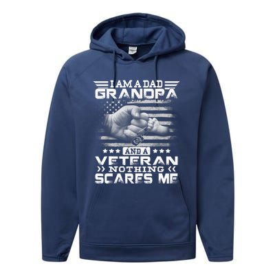 I am a Dad Grandpa and a Veteran Nothing scares me USA Gift Performance Fleece Hoodie