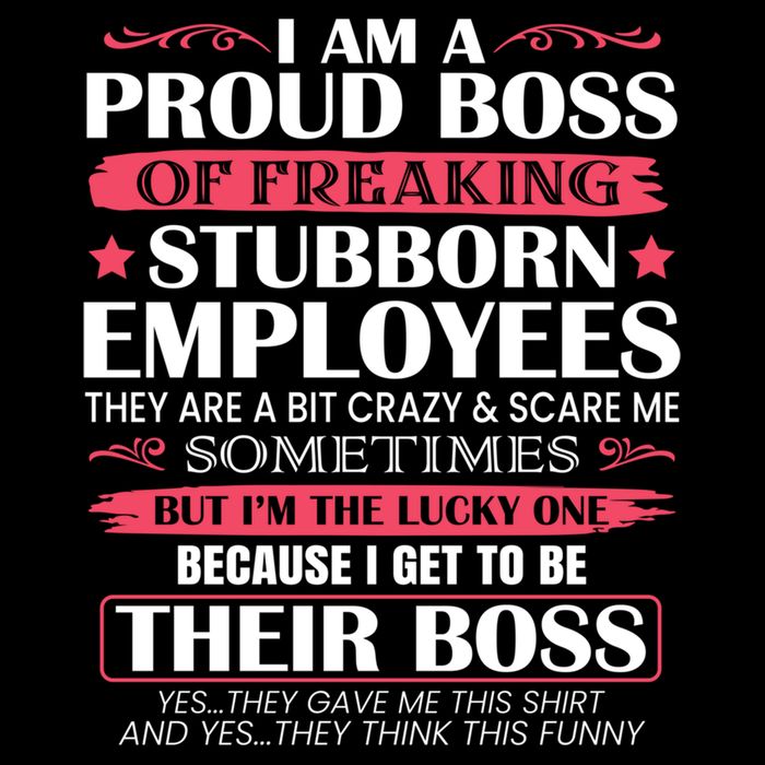 I Am A Proud Boss Of Freaking Stubborn Employees Funny Boss Funny Gift Backpack
