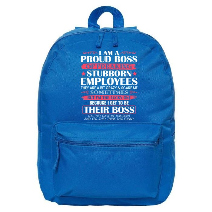 I Am A Proud Boss Of Freaking Stubborn Employees Funny Boss Funny Gift 16 in Basic Backpack