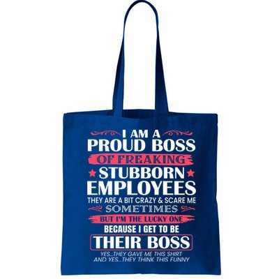 I Am A Proud Boss Of Freaking Stubborn Employees Funny Boss Funny Gift Bag