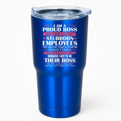 I Am A Proud Boss Of Freaking Stubborn Employees Funny Boss Funny Gift Tumbler