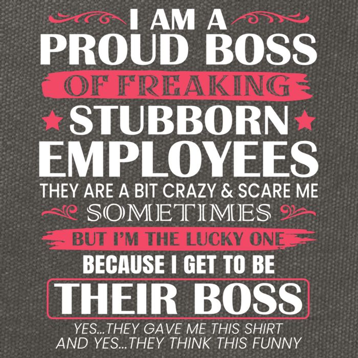 I Am A Proud Boss Of Freaking Stubborn Employees Funny Boss Funny Gift Cotton Canvas Backpack