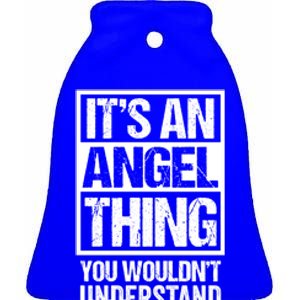 Its An Angel Thing You Wouldnt Understand First Name Gift Ceramic Bell Ornament