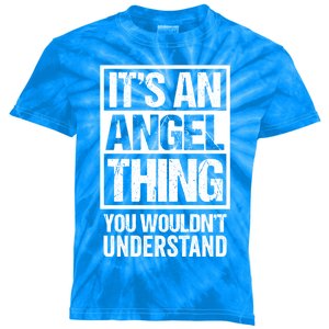 Its An Angel Thing You Wouldnt Understand First Name Gift Kids Tie-Dye T-Shirt